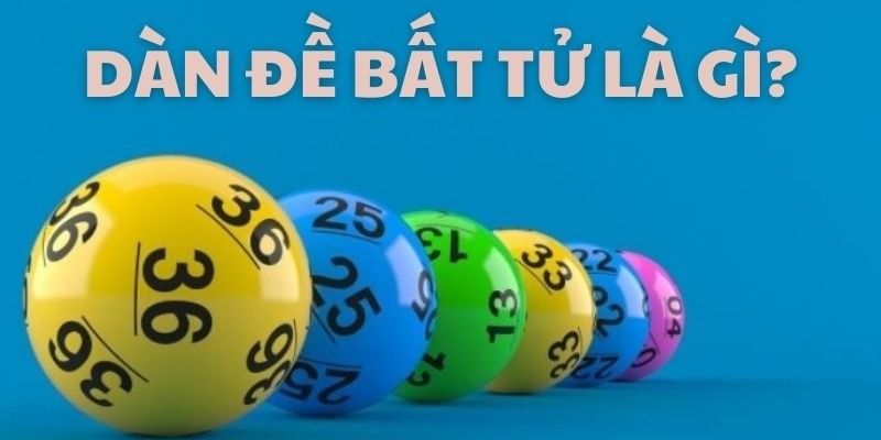 Tìm hiểu dàn đề bất tử Dàn đề bất tử là gì?